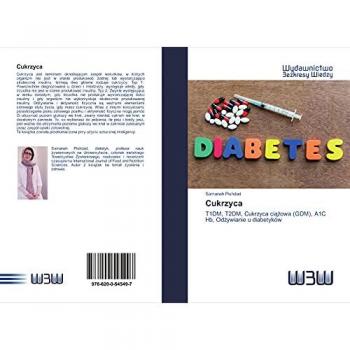 Cukrzyca: T1DM, T2DM, Cukrzyca ciążowa (GDM), A1C Hb, Odżywianie u diabetyków: T1DM, T2DM, Cukrzyca ci¿¿owa (GDM), A1C Hb, Od¿ywianie u diabetyków