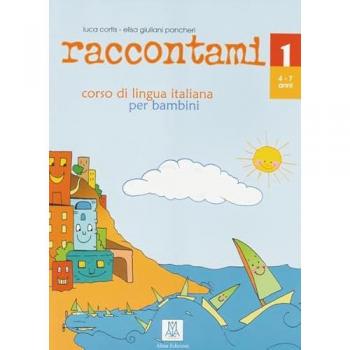 Luca Cortis Raccontami. Corso Di Lingua Italiana Per Bambini: Raccontami 1: Corso Di Lingua Italiana Per Bambini / Libro