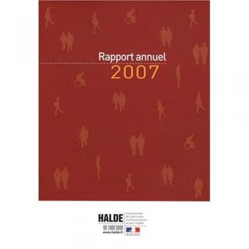 RAPPORT ANNUEL 2007: Haute Autorité de Lutte contre les Discriminations et pour l'Egalité