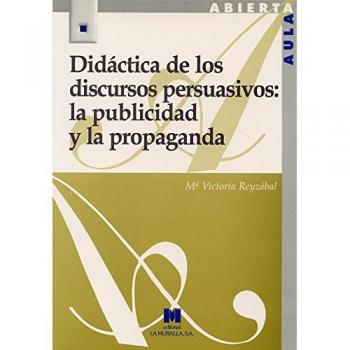 Didactica De Los Discursos Persuasivos:Publicidad Y Propaganda