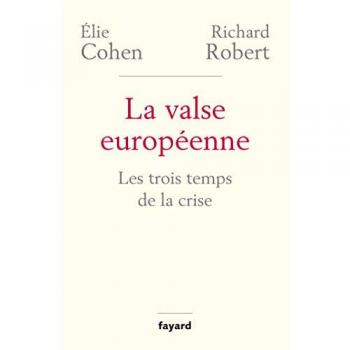 La valse européenne: Les trois temps de la crise