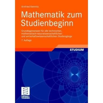 Mathematik zum Studienbeginn: Grundlagenwissen für alle technischen, mathematisch-naturwissenschaftlichen und wirtschaftswissenschaftlichen Studiengänge