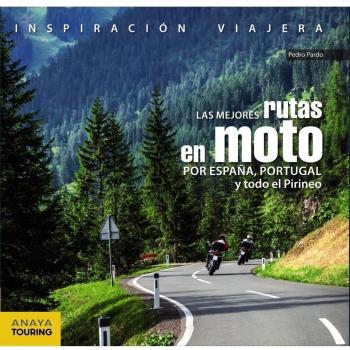 Las mejores rutas en moto por España, Portugal y todo el Pirineo (Inspiración Viajera)