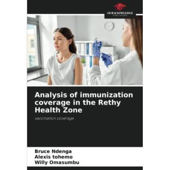 Ndenga, Bruce: Analysis of immunization coverage in the Rethy Health Zone