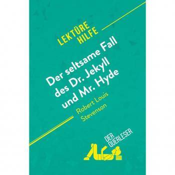 Der seltsame Fall des Dr. Jekyll und Mr. Hyde von Robert Louis Stevenson (Lektürehilfe)