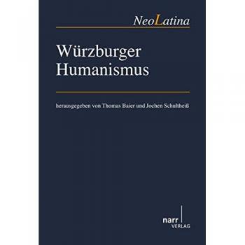 Baier, Thomas Schultheiß: Würzburger Humanismus