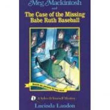 Meg Mackintosh and the Case of the Missing Babe Ruth Baseball, Meg Mackintosh Mystery, Vol 1