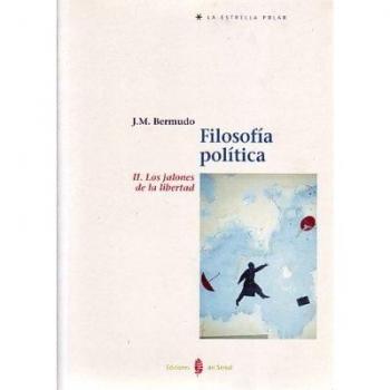 FILOSOFIA POLITICA, T.2. LOS JALONES DE LA LIBERTAD