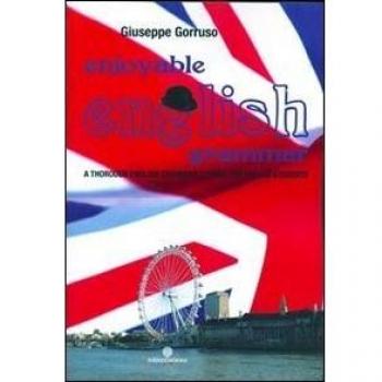 Enjoyable english. A thorough english grammar course for italian students