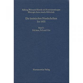Die lateinischen Handschriften bis 1600: Band 1: Fol max, Fol und Oct