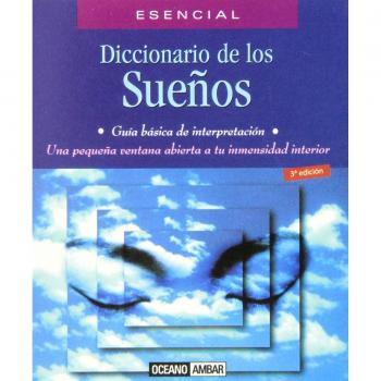 DICCIONARIO DE LOS SUEÑOS. Una pequeña ventana abierta a tu inmensidad interior