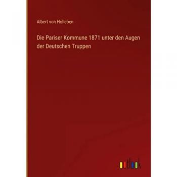 Die Pariser Kommune 1871 unter den Augen der Deutschen Truppen