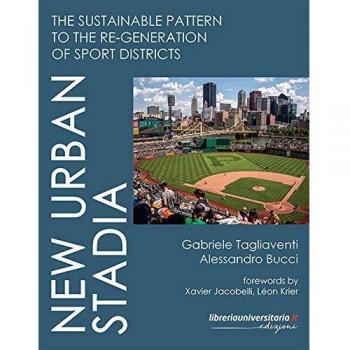 New Urban Stadia. The sustainable pattern to the re-generation of Sport Districts