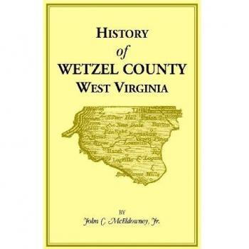 History of Wetzel County West Virginia