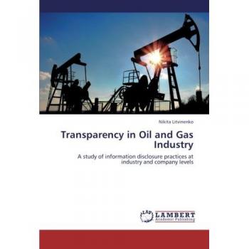 Transparency in Oil and Gas Industry: A study of information disclosure practices at industry and company levels