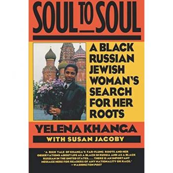 Soul To Soul: A Black Russian Jewish Woman's Search For Her Roots