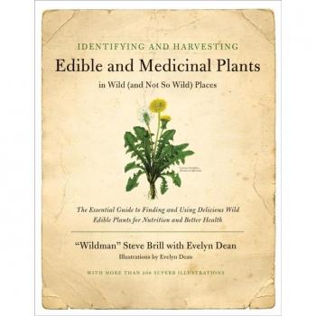 Identifying and Harvesting Edible and Medicinal Plants, by Steve Brill