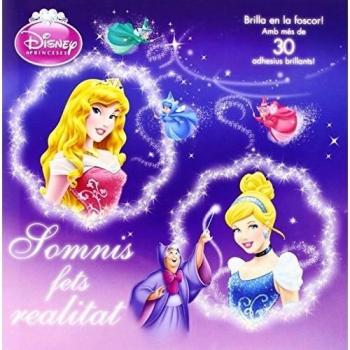 Princeses. Somnis fets realitat: Brilla en la foscor! Amb més de 30 adhesius brillants! (Tapa blanda).