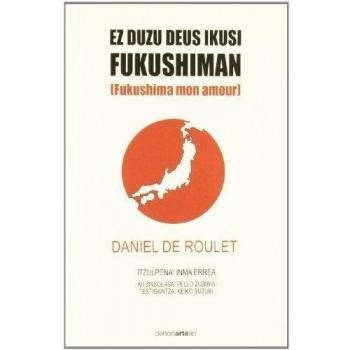 Ez duzu deus ikusi Fukushiman