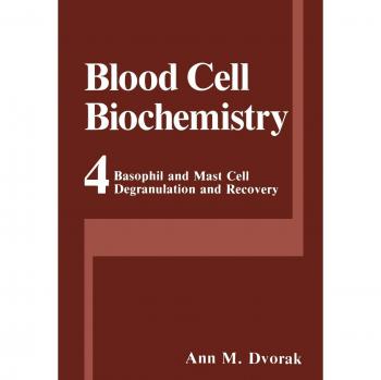 Dvorak, Ann M.: Basophil and Mast Cell Degranulation and Recovery