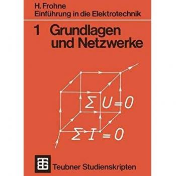 Heinrich Frohne Einführung In Die Elektrotechnik: Grundlagen Und Netzwerke (Teubner Studienskripte Technik) (German Edition)