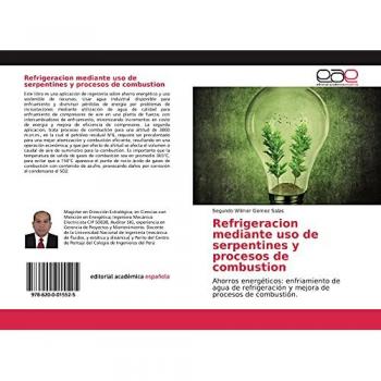 Refrigeracion mediante uso de serpentines y procesos de combustion: Ahorros energéticos: enfriamiento de agua de refrigeración y mejora de procesos de combustión.