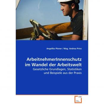 ArbeitnehmerInnenschutz im Wandel der Arbeitswelt