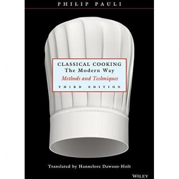Classical Cooking The Modern Way: Methods and Techniques