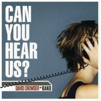 David Crowder Band : Écoutez-nous !