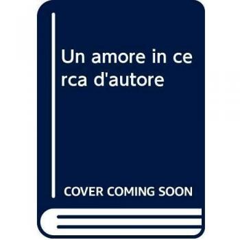 Un amore in cerca d'autore
