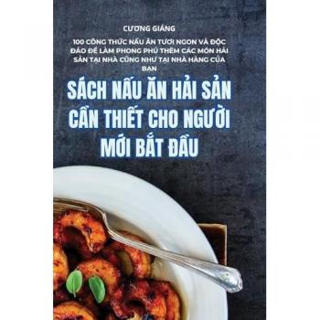 C¿¿Ng Giáng: SÁCH N¿U ¿N H¿I S¿N C¿N THI¿T CHO NG¿¿I M¿I B¿T ¿¿U