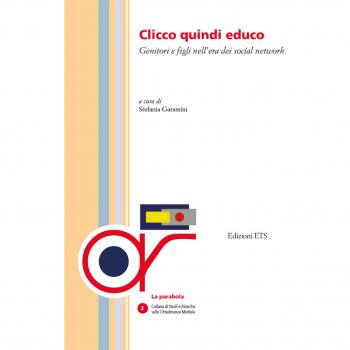 Clicco quindi educo. Genitori e figli nell'era dei social network