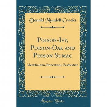 Poison-Ivy, Poison-Oak and Poison Sumac: Identification, Precautions, Eradication