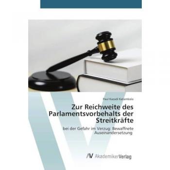Zur Reichweite des Parlamentsvorbehalts der Streitkräfte: bei der Gefahr im Verzug: Bewaffnete Auseinandersetzung