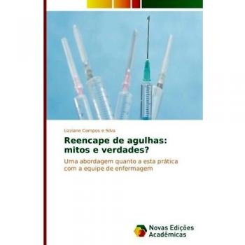 Campos e Silva, Lizziane: Reencape de agulhas: mitos e verdades?