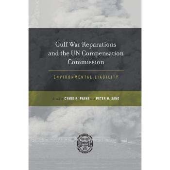 Gulf War Reparations and the UN Compensation Commission