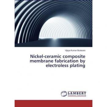 Nickel-ceramic composite membrane fabrication by electroless plating