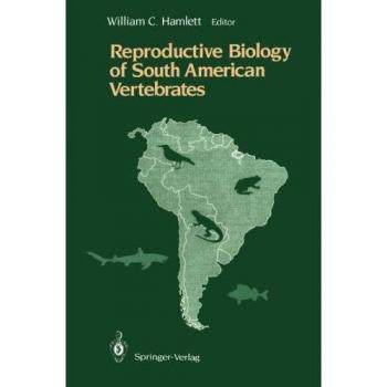 Reproductive Biology of South American Vertebrates