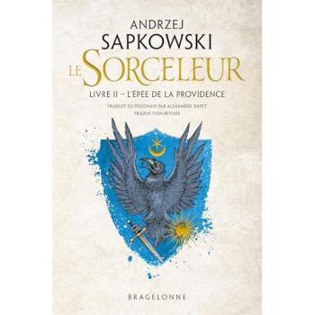 Sorceleur (Witcher), T2 : L'Épée de la providence (traduction révisée)