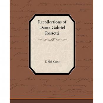 Recollections of dante gabriel rossetti paperback
