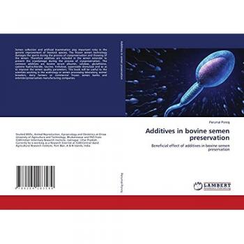 Additives in bovine semen preservation: Beneficial effect of additives in bovine semen preservation