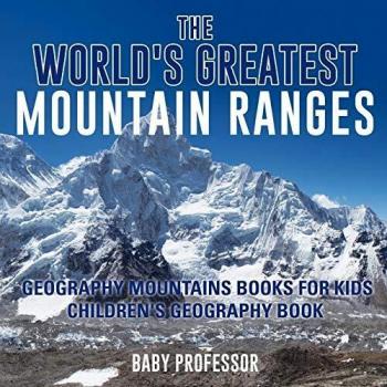 The World's Greatest Mountain Ranges