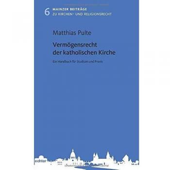Vermögensrecht der katholischen Kirche: Ein Handbuch für Studium und Praxis
