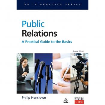Public Relations: A Practical Guide To The Basics