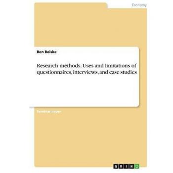 Research methods. Uses and limitations of questionnaires, interviews, and case studies