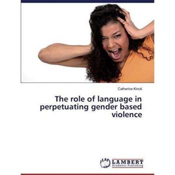 The role of language in perpetuating gender based violence