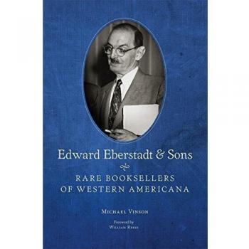 Edward Eberstadt and Sons: Rare Booksellers of Western Americana