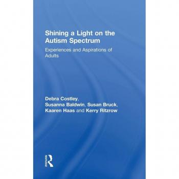 Shining a Light on the Autism Spectrum by Ritzrow & Kerry Autism Spectrum Australia Aspect & Australia