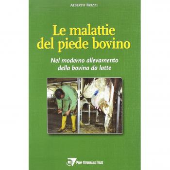 Le malattie del piede bovino. Nel moderno allevamento della bovina da latte