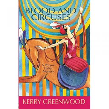 Blood and Circuses (Phryne Fisher Mystery, Band 6)